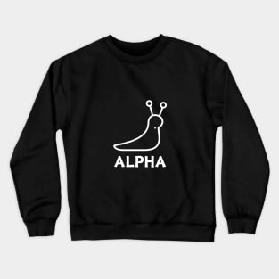 Funny Alpha Male - Alpha Slug Crewneck Sweatshirt